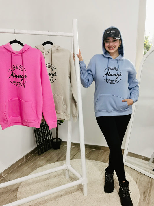 Always premium quality hoodie